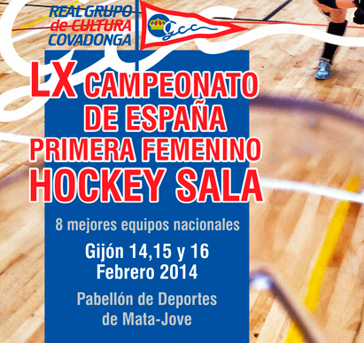 HOCKEY SALA FEMENINO: LX Campeonato de España Primera Femenino de Hockey Sala (Imagen: Real Grupo de Cultura Covadonga - Cartel oficial del Torneo)