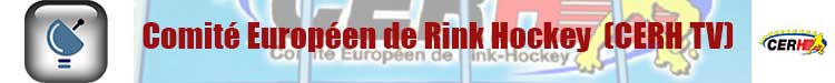 COMITÉ EUROPÉEN DE RINK HOCKEY (CERH)